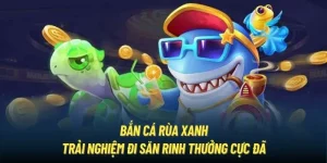 Bắn cá rùa xanh