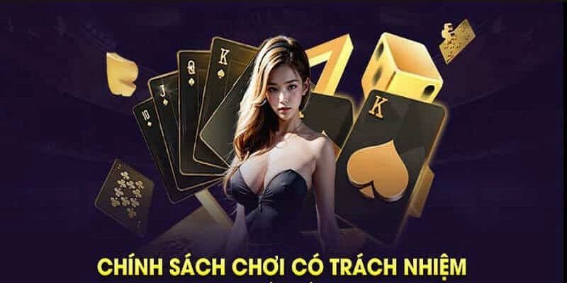 Lý do nên chơi có trách nhiệm