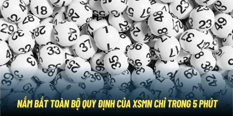 Nắm bắt toàn bộ quy định của XSMN chỉ trong 5 phút