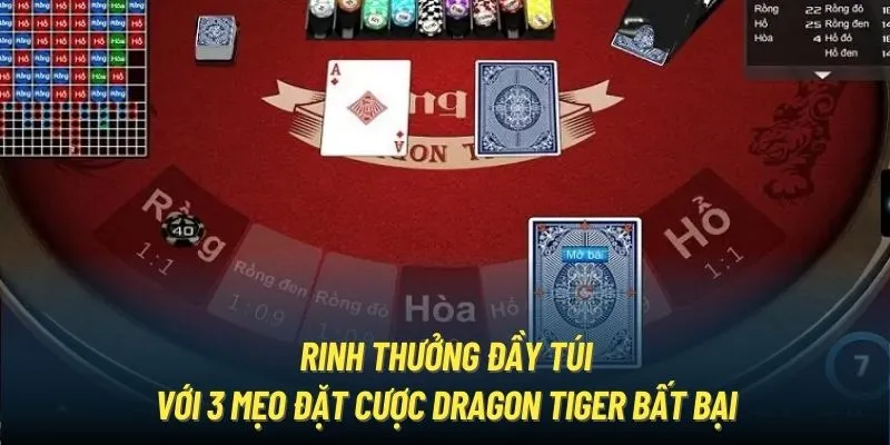 Rinh thưởng đầy túi với 3 mẹo đặt cược Dragon Tiger bất bại